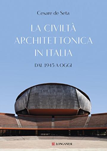 La civiltà architettonica in Italia: Dal 1945 a oggi